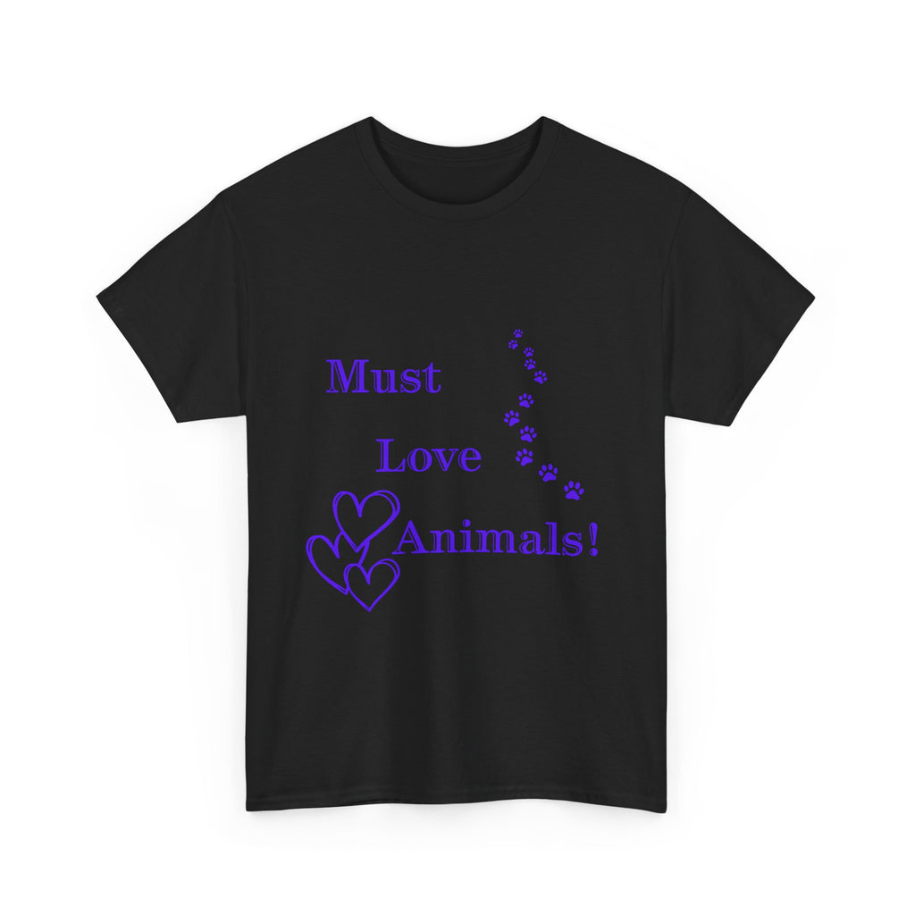 Must Love Animals! T-Shirt — Cute Paw Print & Heart Design for Pet Lovers