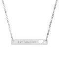 Stainless steel bar pendant necklace engraved 'Let Jesus In!' with heart cutout