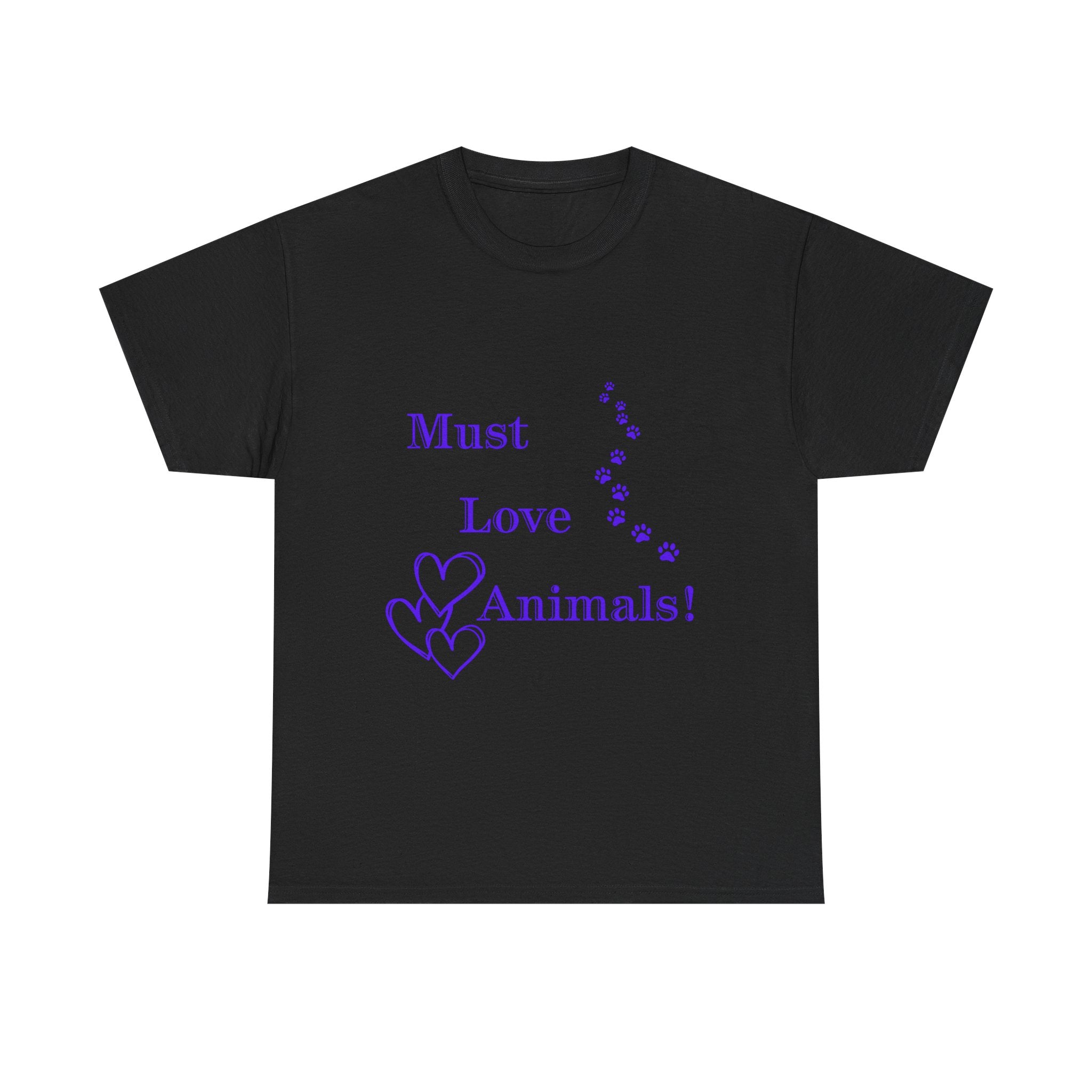 Must Love Animals! T-Shirt — Cute Paw Print & Heart Design for Pet Lovers