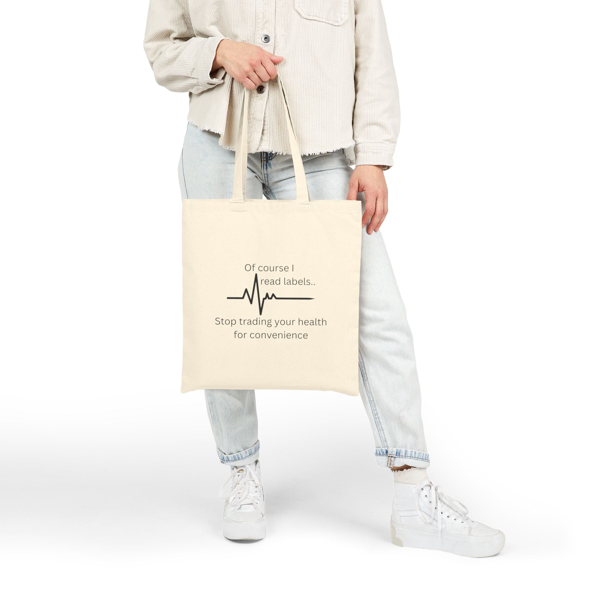 Canvas Tote Bag — “Of course I read labels… Stop trading your health for convenience” Health-Conscious Grocery Shopper Tote