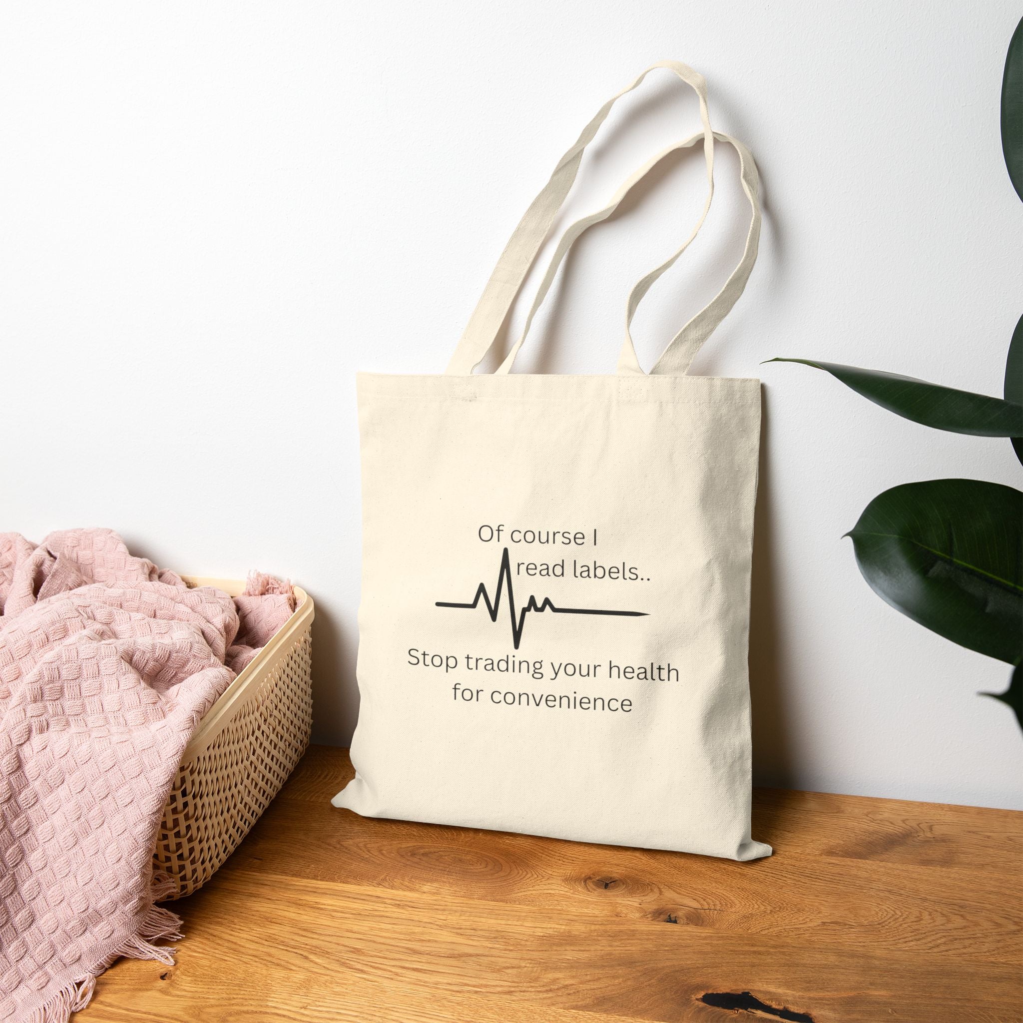 Canvas Tote Bag — “Of course I read labels… Stop trading your health for convenience” Health-Conscious Grocery Shopper Tote